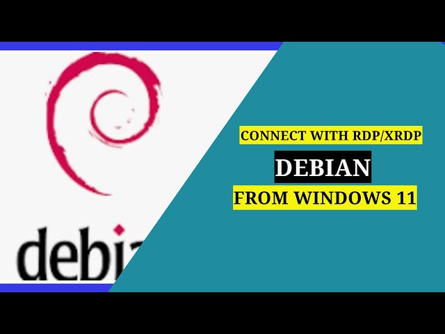Use Remote Desktop to Connect  to  Debian