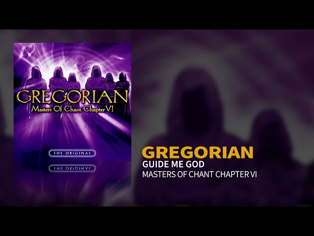 Gregorian - Guide Me God (Masters Of Chant VI) (Official Audio)