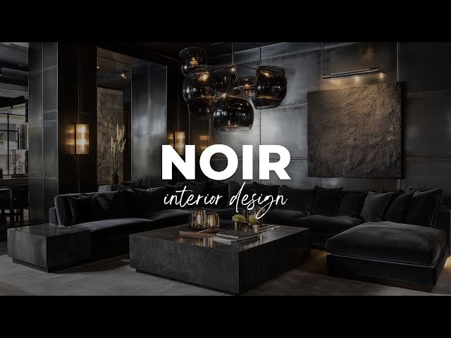 Noir Interior Design: The Power of Black Elegance [4K]
