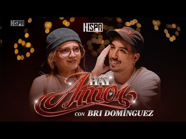 BRI DOMINGUEZ: “Hice un test de internet para ver qué tan gay era” | HAY AMOR con NACHO ELIZALDE