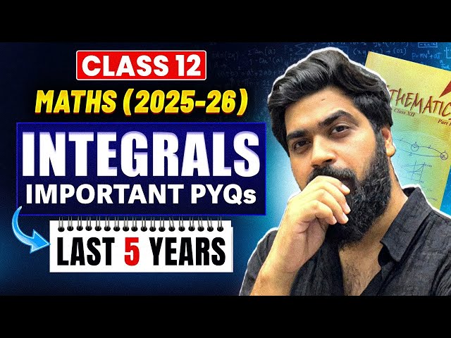 Integration Class 12 Maths | Integrals Important Questions & PYQ | CBSE Application of Integrals PYQ