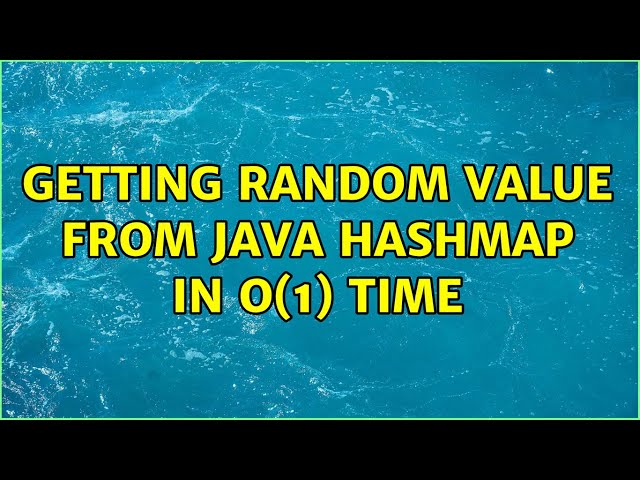 Getting random value from java HashMap in O(1) time