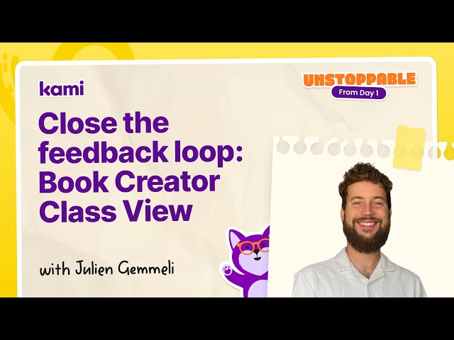 Unstoppable from Day 1: Close the feedback loop: Book Creator Class View
