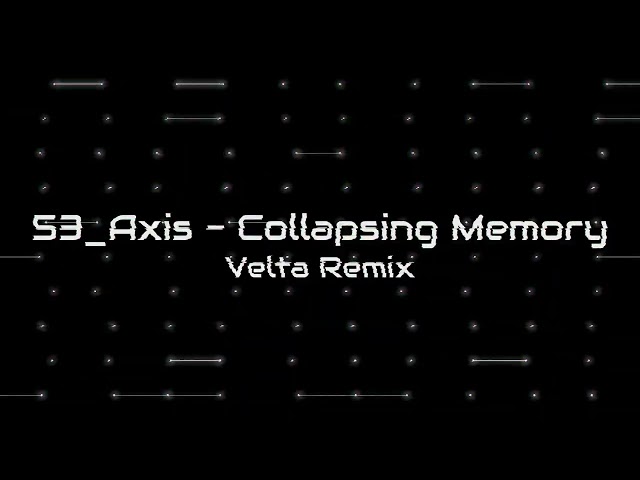Collapsing Memory (Velta Remix) [Sol's RNG]