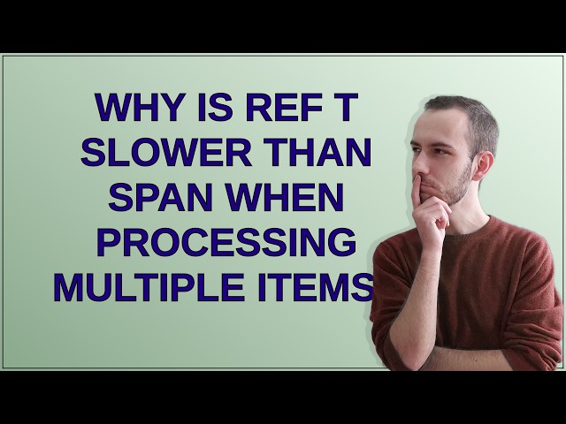 Why is ref T slower than SpanT when processing multiple items?