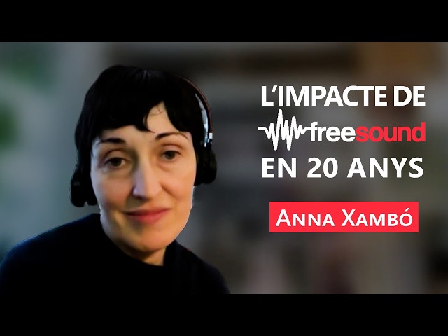 L'impacte de Freesound en 20 anys: Anna Xambó
