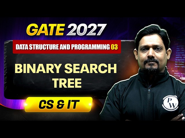 Data Structure and Programming  03 :  Binary Search Tree | CS & IT | GATE 2027 Preparation