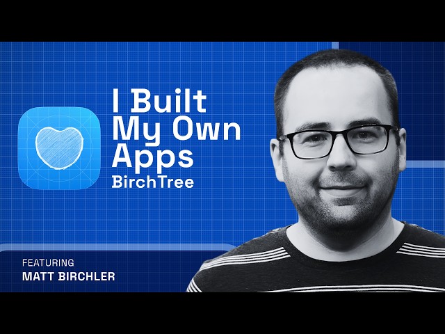 From blogger to self-taught indie developer — Matt Birchler, Indie App Developer