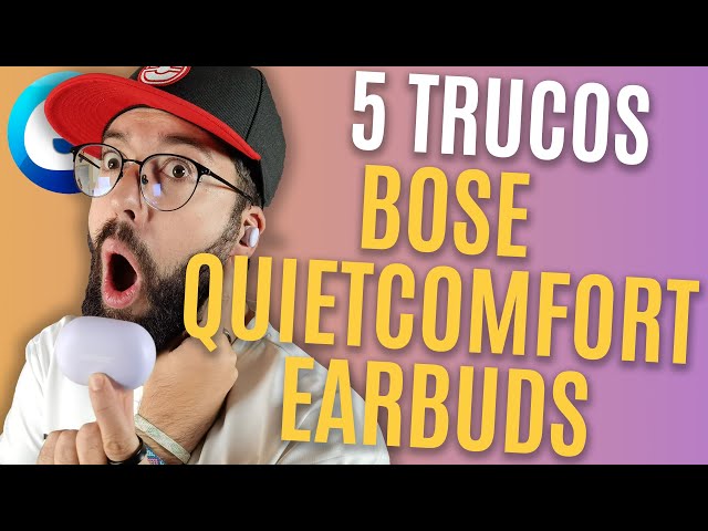 TRUCOS PARA AURICULARES BOSE QUIETCOMFORT EARBUDS
