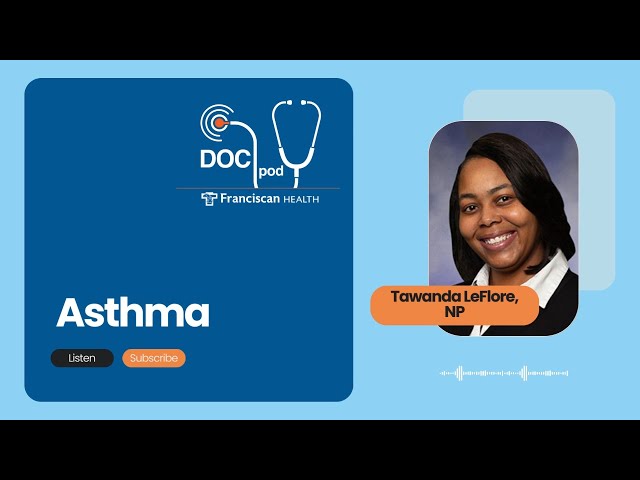 Asthma And Asthma Action Plans - Franciscan Health Podcast