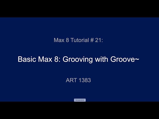 Old Max 8 Tutorial # 21: Groovin' with Groove~