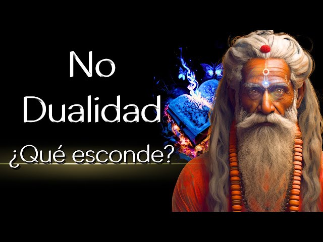 What Nobody Understands About Advaita Vedanta Nonduality