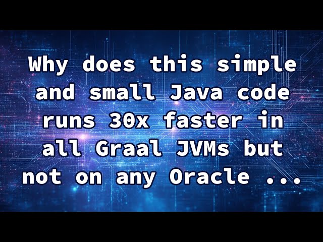 Why does this simple and small Java code runs 30x faster in all Graal JVMs but not on any Oracle ...