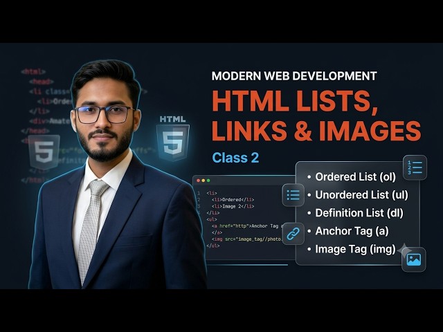 Modern Web Development 2026 | HTML Lists, Links & Images | Ordered, Unordered | Class 2