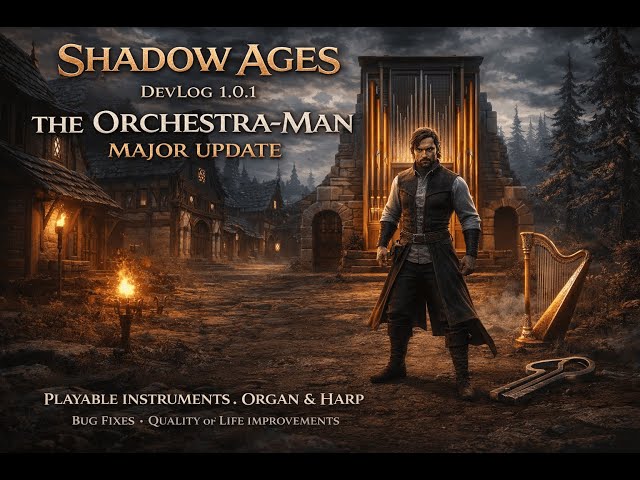 Shadow Ages v1.0.1 DevLog | The Orchestra-Man (Playable Instruments)