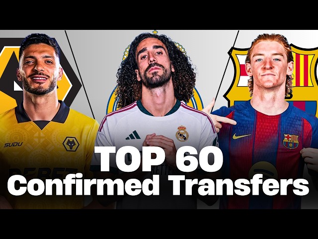 🚨 TOP 60 CONFIRMED SUMMER TRANSFERS 2026! 🚨🔥 ft. Cucurella, Jiménez, Gordon... etc