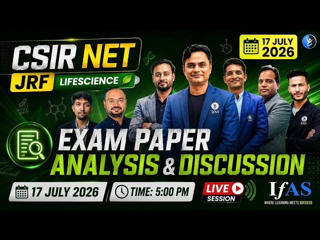 Live Paper Analysis and Discussion - CSIR NET JRF 17 July 2026 - IFAS