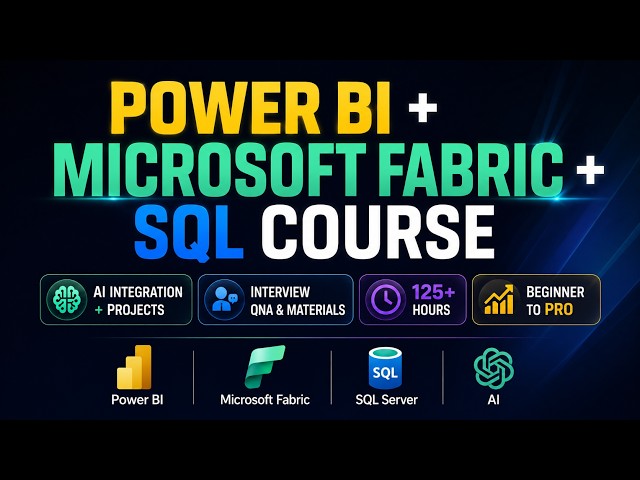Power BI + Microsoft Fabric + SQL + AI Complete Course 2026 | Project + Interview Q&A |For Beginners