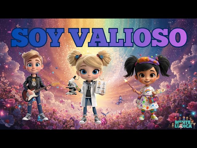 "SOY VALIOSO" CANCION INFANTIL, AUTOESTIMA ,EMPODERAMIENTO.