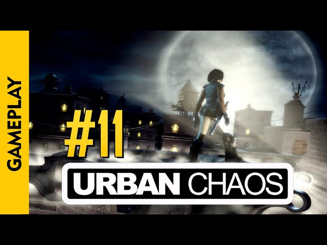 #11 | URBAN CHAOS (Urban Shakedown)(100% Walkthrough)(PC)(1999)
