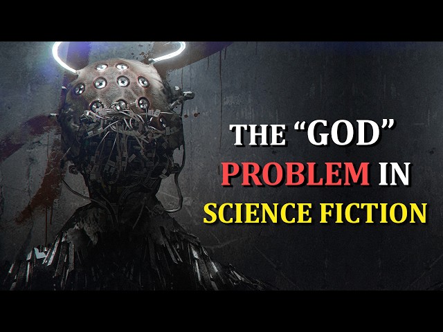 Understanding The "God" Problem in Science Fiction