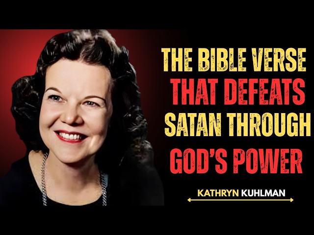 Kathryn Kuhlman - The Bible Verse That Defeats Satan Through God’s Power