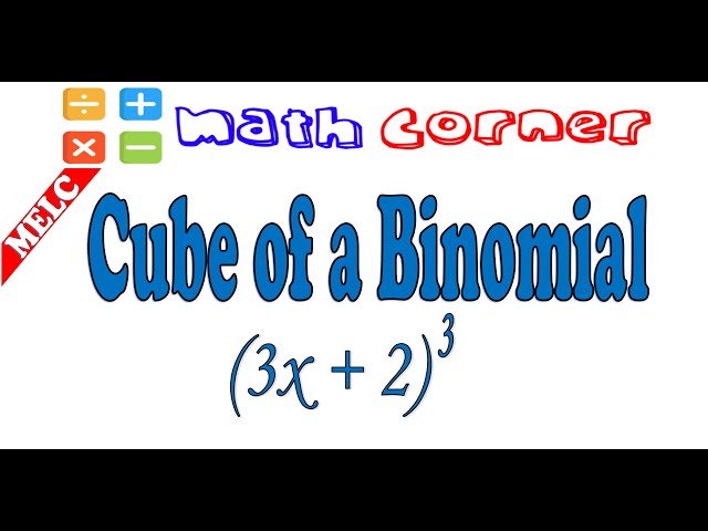 The Cube of a Binomial | MELC