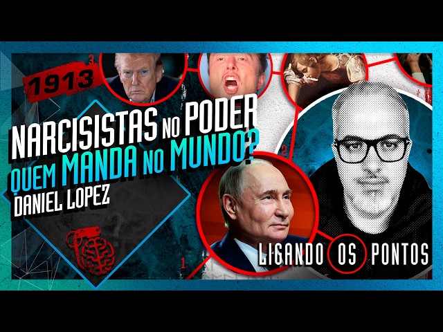 NARCISISTAS NO PODER: QUEM MANDA NO MUNDO? DANIEL LOPEZ - Inteligência Ltda. Podcast #1913