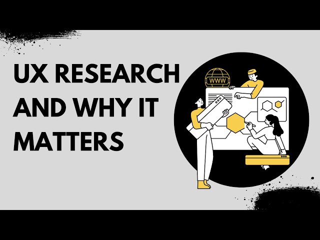 UX Research and why it matters