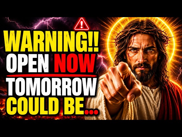 🔴 GOD SAYS;- WARNING!! OPEN NOW TOMORROW COULD BE... | GOD MESSAGE NOW