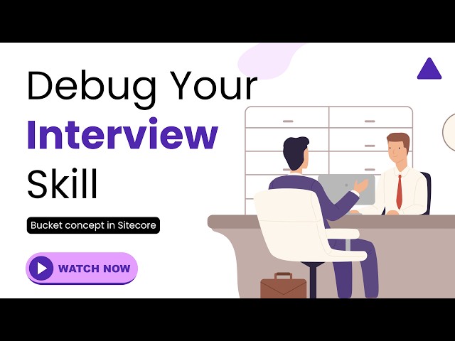 Sitecore Interview Questions & Answers | Debug Your Interview Skill Ep 14
