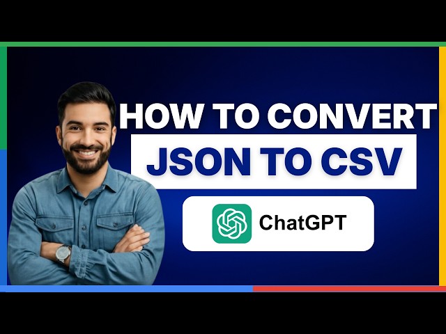 How to Convert JSON to CSV Using ChatGPT[2026 Full Guide]