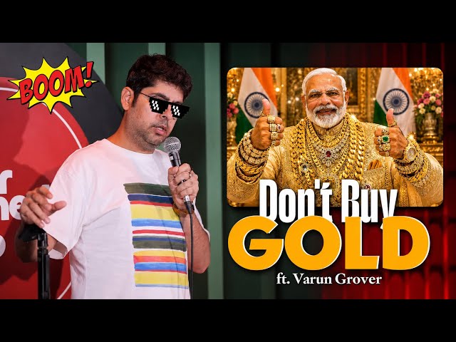 Don't buy gold - Varun Grover | Modi government roast ft. Varun Grover.