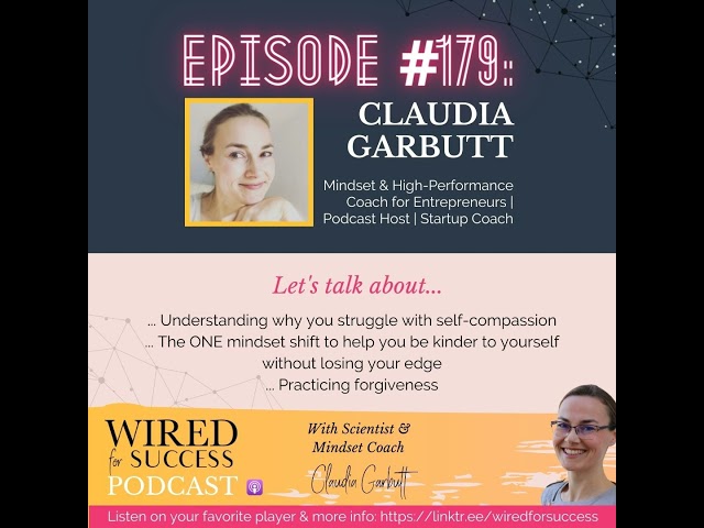 Practicing Self-Compassion with Claudia Garbutt | Episode 179