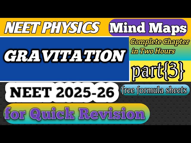 GRAVITATION Mind Map (Part 3) | Gravitation One Shot | NEET 2025 - 26 | NEET Physics | Edleknow