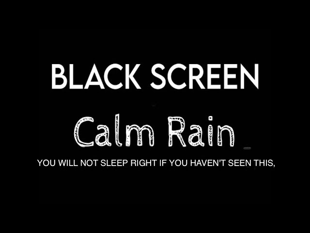 Rain sounds for sleep black screen - Natural rain sounds for Relax, Sleep, Study