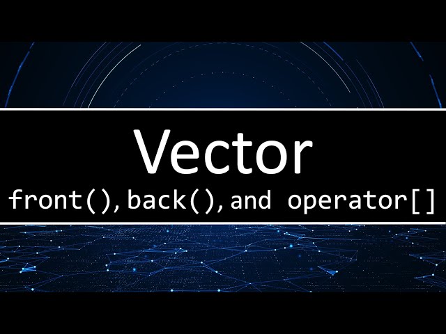 C++ Vector's front(), back(), and operator[]
