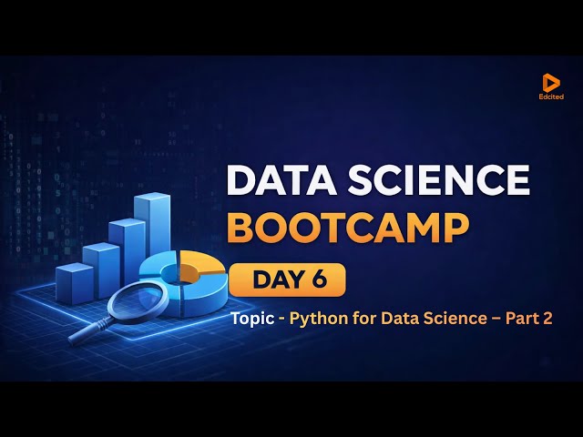 Data Science Bootcamp Day 6 | Python for Data Science - part 2 | Edcited