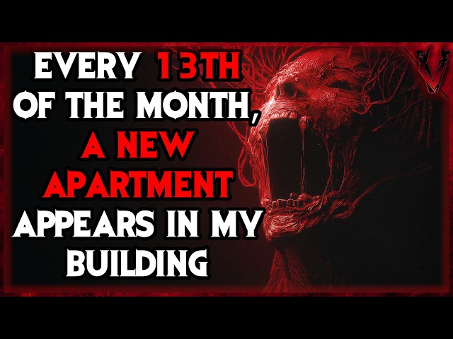 Every Thirteenth Of The Month, A New Apartment Appears In My Building