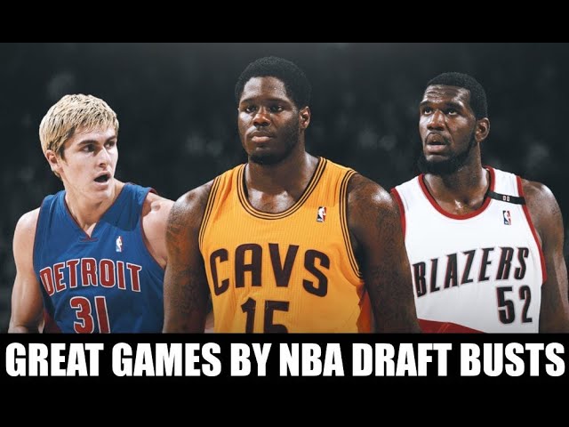 GREAT GAMES BY NBA DRAFT BUSTS