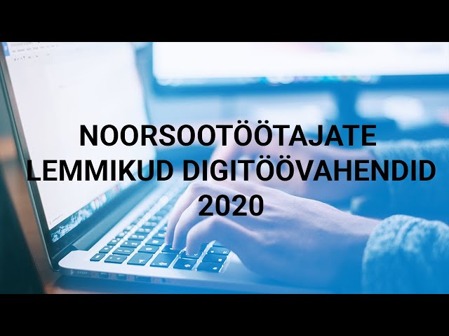 "Noorsootöötajate lemmikud digitöövahendid 2020" küsitluse tulemuste tutvustamine