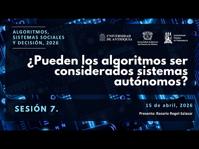 COIL 2026. Sesión 7. ¿Pueden los algoritmos ser considerados sistemas autónomos?