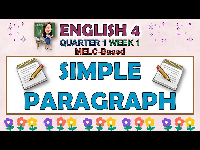ENGLISH 4 || QUARTER 1 WEEK 1 | SIMPLE PARAGRAPH | MELC-BASED