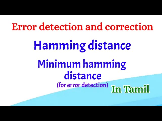 Hamming distance | Minimum hamming distance | Error detection and correction | Networking | Tamil