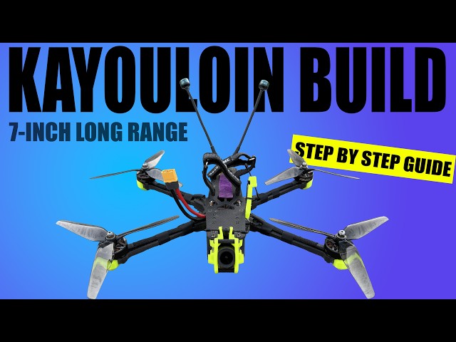 How to build a 7inch long range FPV drone - Kayouloin