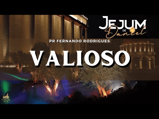 VALIOSO | Pastor Fernando Rodrigues | JEJUM DE DANIEL | Cover | Claudia Canção