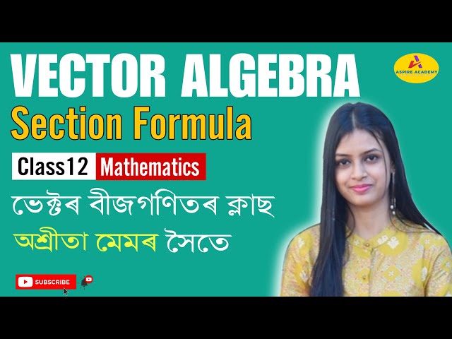 Vector Algebra | ভেক্টৰ বীজগণিত | Class 12 Maths | HS exam prep | Assamese medium | Ashrita Ma'am