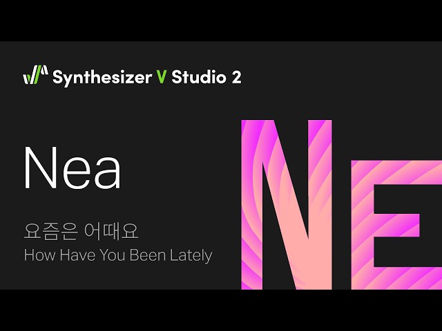 Synthesizer V Voice Nea Demo - How Have You Been Lately