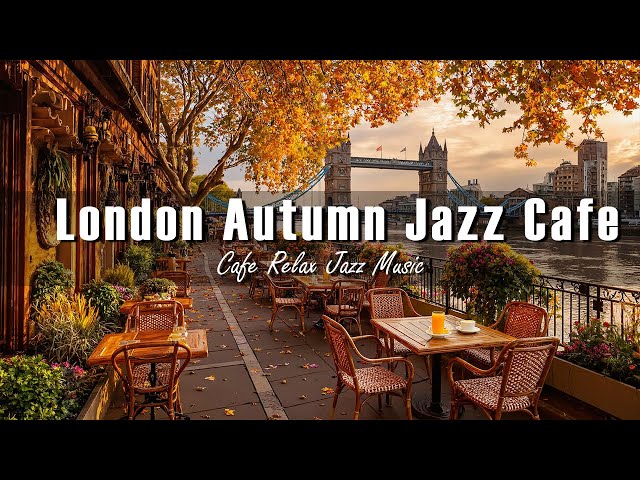 London Autumn Jazz Cafe 🍂 Old Coffee Shop Ambience with Warm Autumn Light & Gentle Bossa Nova Jazz