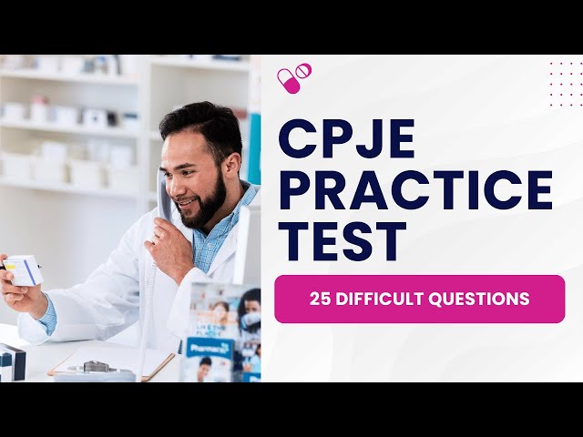 CPJE Exam   Pharmacy Technician Practice Test & Study Guide 25 Difficult Questions